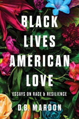 D.B. Maroon Black Lives, American Love (Gebundene Ausgabe) (US IMPORT)