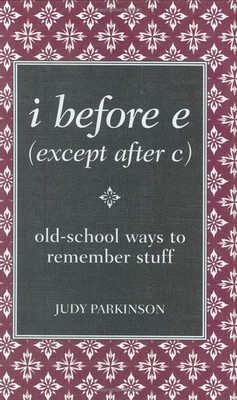 i before e (except after c): old-school ways to remember stuff (Blackboard B...