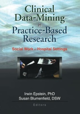 Clinical Data-Mining in Practice-Based Research: Social Work in Hospital Settin