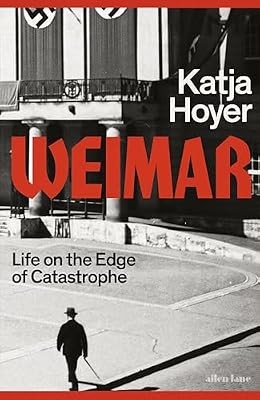 Weimar: Life on the Edge of Catastrophe, Hoyer, Katja, Used; Very Good Book