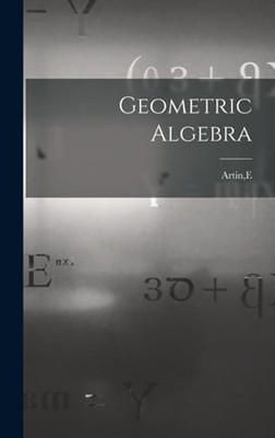 Geometric Algebra by E Artin: New