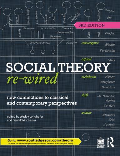 Sociology Re-Wired Ser.: Social Theory Re-Wired : New Connections to ...