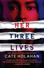 Her Three Lives - Paperback By Holahan, Cate - GOOD