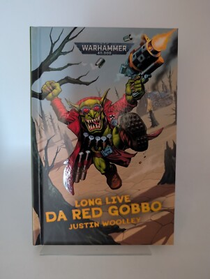 Long Live Da Red Gobbo Justin Woolley Hardcover Warhammer 40k Black Library