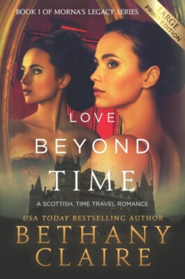 Claire - Love Beyond Time Large Print Edition  A Scottish Time Trav - X555z