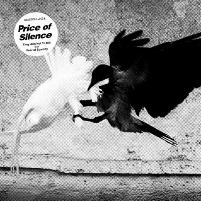 Price Of Silence (2) - They Aim Not To Kill B/W Fear Of Scarcity 2014 7'', EP D-T