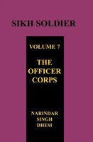 Sikh Soldier Volume Seven THE Officers Corps Narindar Singh Dhesi Taschenbuch