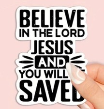 Believe in the lord Jesus and you will be saved 7x9.5 cm Christian vinyl sticker