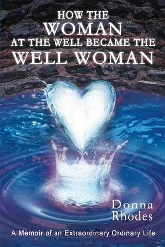 How the Woman at the Well Became the Well - Paperback, by Rhodes Donna - Good