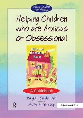 Helping Children Who are Anxious or Obsessi... by Margot Sunderland Spiral bound