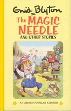The Magic Needle: and Other Stories (Enid Blyton's Popular Rewar