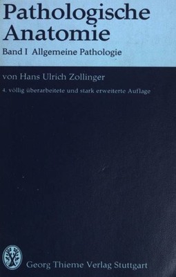 Pathologische Anatomie Bd. 1: Allgemeine Pathologie. Zollinger, H. U.: