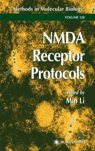 Methods in Molecular Biology Ser.: NMDA Receptor Protocols by Min Li ...