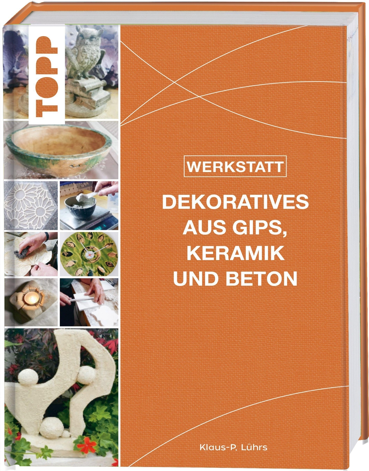 Werkstatt - Dekoratives Aus Gips, Keramik Und Beton, Klaus-p. Lührs