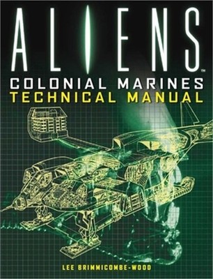 Aliens: Colonial Marines Technical Manual (Paperback or Softback)