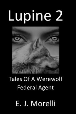 Morelli - Lupine 2  Tales Of A Werewolf Federal Agent - New paperback  - X555z