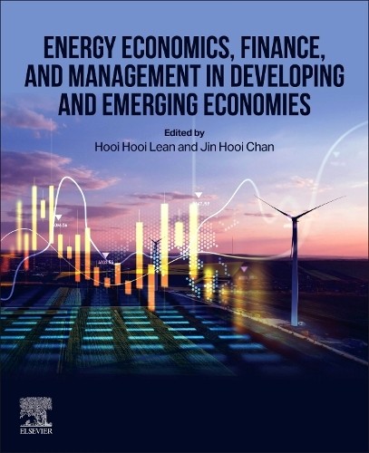 Energy Economics, Finance, and Management in Developing and E... - 9780443247286