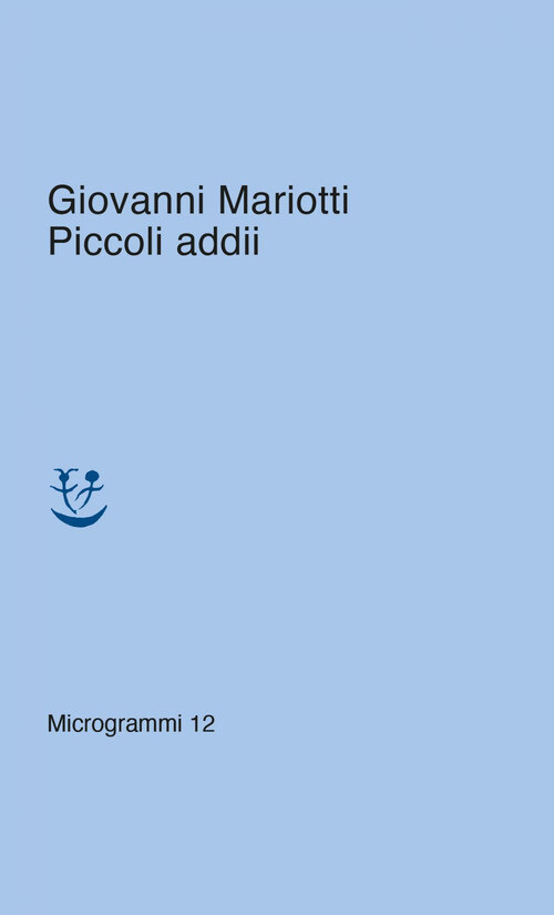 Libri Giovanni Mariotti - Piccoli Addii