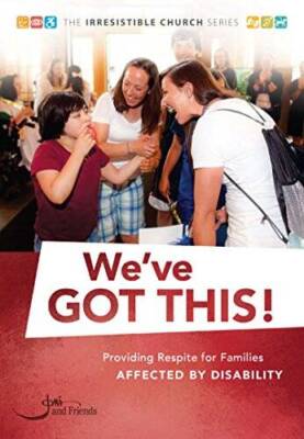 Weve Got This: Providing Respite for Families Affected by Disability - GOOD