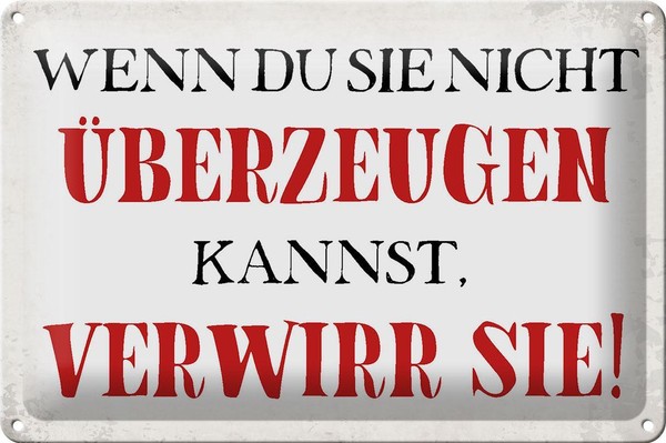 Blechschild Spruch 30X20 Cm Wenn Du Sie Nicht üBerzeugen Deko Schild Tin Sign-image