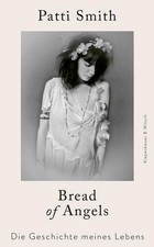 Patti Smith Bread of Angels: Die Geschichte m...