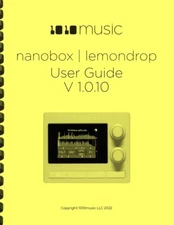 1010 Music Nanobox Lemondrop Granular Synthesizer Module V 1.0.10 USER MANUAL