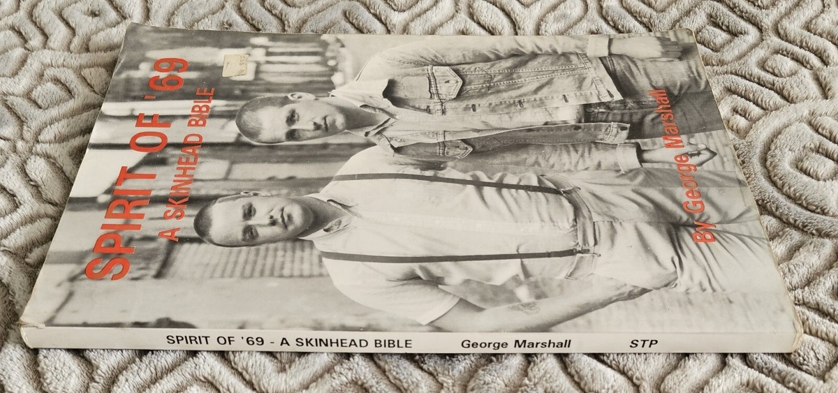 Spirit of `69 : A Skinhead Bible by George Marshall (1991 Spirit of `69 : A Skinhead Bible by George Marshall (1991