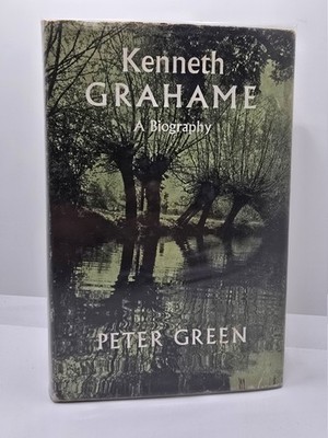 Kenneth Graham 1859 - 1932: A study of his life, work and times (First Edition)