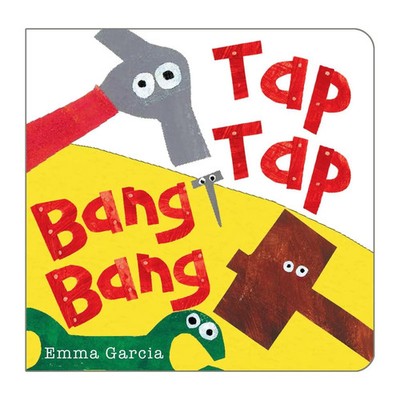 Tap Tap Bang Bang | Emma Garcia | Englisch | Buch | Papp-Bilderbuch | 2013