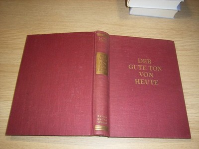 Der Gute Ton von Heute;Gellschaftlicher Ratgeber für alle Lebenslagen gebunden