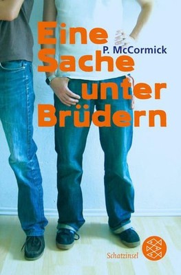 Eine Sache unter Brüdern Patricia McCormick. Aus dem Amerikan. von Günte 1339557