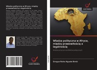 Gregue Raika Nguele Bimbi | W¿Adza Polityczna W Afryce, Mi¿Dzy Prawowito¿Ci¿...