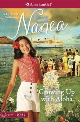 Growing Up with Aloha: A Nanea Classic 1 (American Girl Before - VERY GOOD