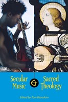 Secular Music And Sacred Theology Tom Beaudoin Taschenbuch Englisch 2013