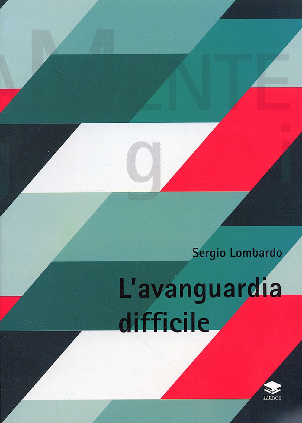 L'avanguardia difficile - Lombardo Sergio