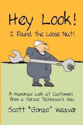 Scott Gonzo Weaver Hey Look! I Found the Loose Nut! (Taschenbuch) (US IMPORT)