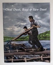 Coal Dust, Rust, & Saw Dust Songs & Essays of Van Wagner Signed NO CD