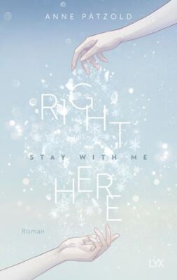 Right Here (Stay With Me) (On Ice, Band 1) Pätzold, Anne: