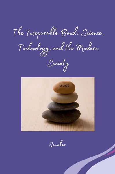 Sanobar | The Inseparable Bond: Science, Technology, And The Modern Society-image