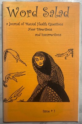Word Salad: A Journal of Mental Health Questions, New Directions, and Insurrec..