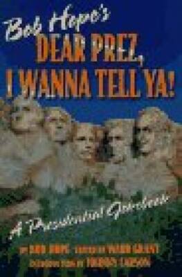 Bob Hope's Dear Prez, I Wanna Tell Ya!: A Presidential Jokebook - GOOD