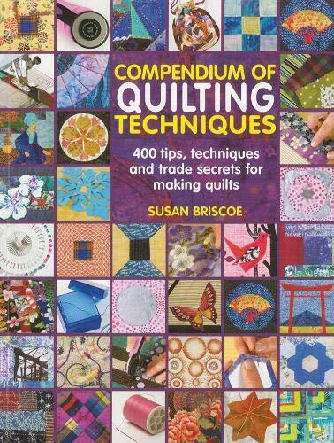 Compendium of Quilting Techniques: 400 tips, techni by Briscoe, Susan 1844484041 - Foto 1 di 2