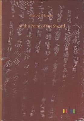 At the Point of the Sword - Herbert Hayens - Outlook Verlag - New - Hardcover