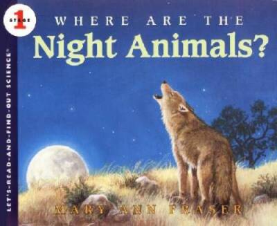Where Are the Night Animals? (Let's-Read-and-Find-Out Science 1) - VERY GOOD
