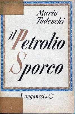 Mario Tedeschi IL PETROLIO SPORCO