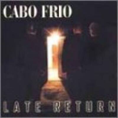 Late Return - Audio CD By Cabo Frio - VERY GOOD