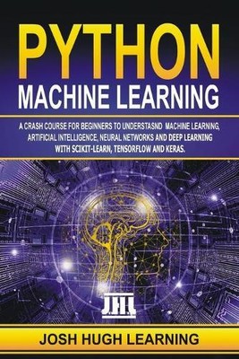 Josh Hugh Learning Python Machine Learning (Paperback)