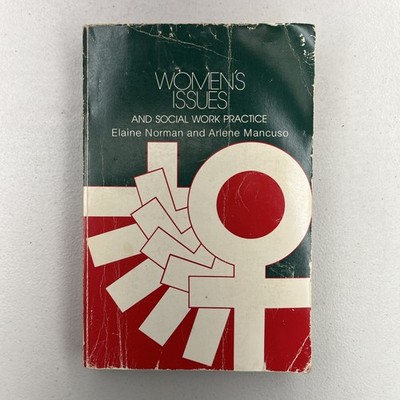 Women's Issues and Social Work Practice by Elaine Norman & Arlene Mancuso, 1980
