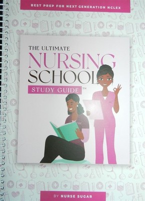 The Ultimate Nursing School Study Guide | Best Prep for Next GEN NCLEX | A Compr
