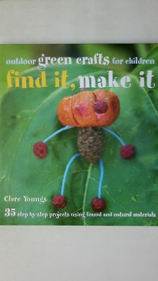 105214 Clare Youngs FIND IT, MAKE IT - OUTDOOR GREEN CRAFTS FOR CHILDREN 35